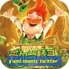 yumi muniz twitter